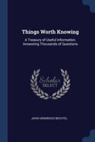 Things Worth Knowing
