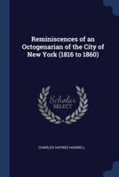 Reminiscences of an Octogenarian of the City of New York (1816 to 1860)