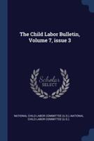 The Child Labor Bulletin, Volume 7, Issue 3