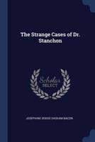 The Strange Cases of Dr. Stanchon