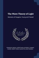 The Wave Theory of Light