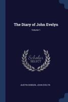The Diary of John Evelyn; Volume 1