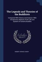 The Legends and Theories of the Buddhists