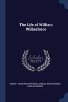 The Life of William Wilberforce