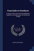 From Exile to Overthrow