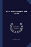 W. G. Wills, Dramatist and Painter