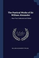 The Poetical Works of Sir William Alexander