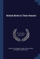 British Birds in Their Haunts
