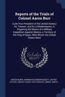 Reports of the Trials of Colonel Aaron Burr