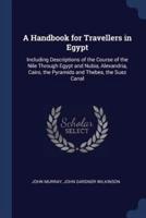 A Handbook for Travellers in Egypt