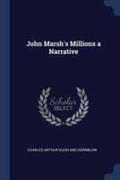 John Marsh's Millions a Narrative