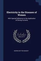 Electricity in the Diseases of Women