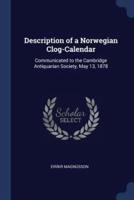 Description of a Norwegian Clog-Calendar