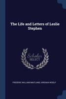 The Life and Letters of Leslie Stephen