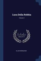 Luca Della Robbia; Volume 2