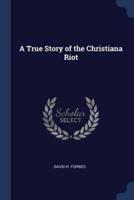 A True Story of the Christiana Riot