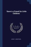 'There's a Friend for Little Children'