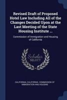 Revised Draft of Proposed Hotel Law Including All of the Changes Decided Upon at the Last Meeting of the State Housing Institute ...