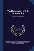 The Manuscripts of J. B. Fortescue, Esq