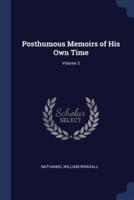 Posthumous Memoirs of His Own Time; Volume 3