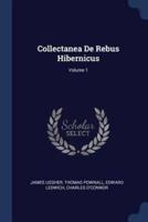Collectanea De Rebus Hibernicus; Volume 1