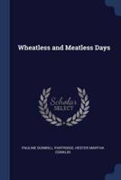 Wheatless and Meatless Days