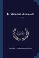 Psychological Monographs; Volume 13