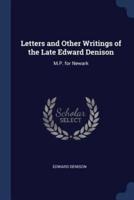 Letters and Other Writings of the Late Edward Denison