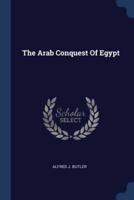 The Arab Conquest Of Egypt