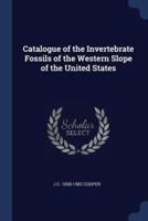Catalogue of the Invertebrate Fossils of the Western Slope of the United States