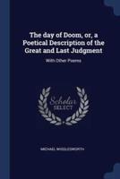 The Day of Doom, Or, a Poetical Description of the Great and Last Judgment
