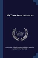 My Three Years in America