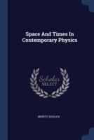 Space And Times In Contemporary Physics