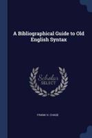 A Bibliographical Guide to Old English Syntax