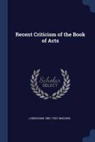Recent Criticism of the Book of Acts