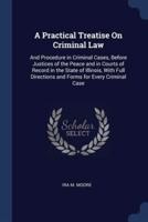 A Practical Treatise On Criminal Law