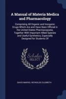 A Manual of Materia Medica and Pharmacology