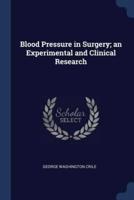 Blood Pressure in Surgery; an Experimental and Clinical Research