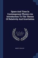 Space And Time In Contemporary Physics An Introduction To The Theory Of Relativity And Gravitation