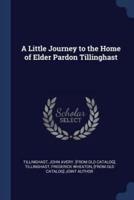 A Little Journey to the Home of Elder Pardon Tillinghast