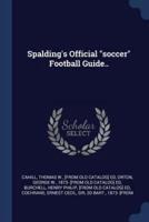 Spalding's Official "Soccer" Football Guide..