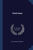 Uncle Isaac;