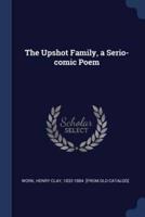 The Upshot Family, a Serio-Comic Poem
