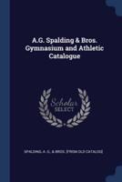 A.G. Spalding & Bros. Gymnasium and Athletic Catalogue