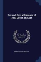 Box and Cox; a Romance of Real Life in One Act