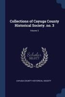 Collections of Cayuga County Historical Society. No. 3; Volume 3