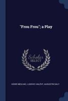 "Frou Frou"; a Play