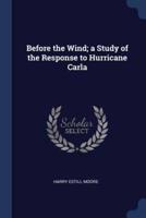 Before the Wind; a Study of the Response to Hurricane Carla