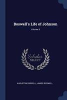 Boswell's Life of Johnson; Volume 5