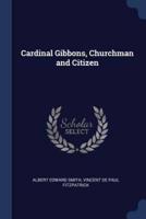 Cardinal Gibbons, Churchman and Citizen